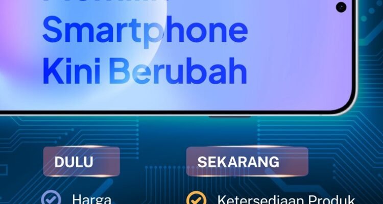 Panduan Memilih Smartphone